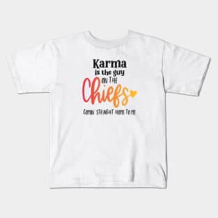 Karma is the guy on the Chiefs Kids T-Shirt